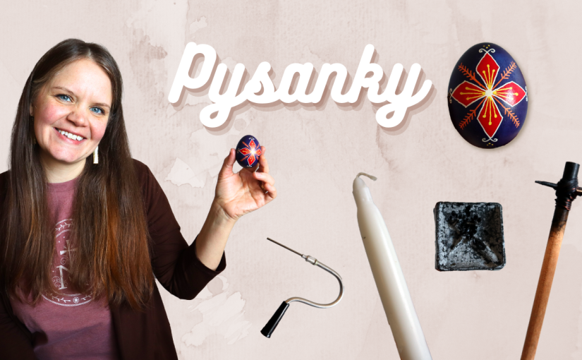 An Intro to Pysanky Eggs with Cate Broadbent